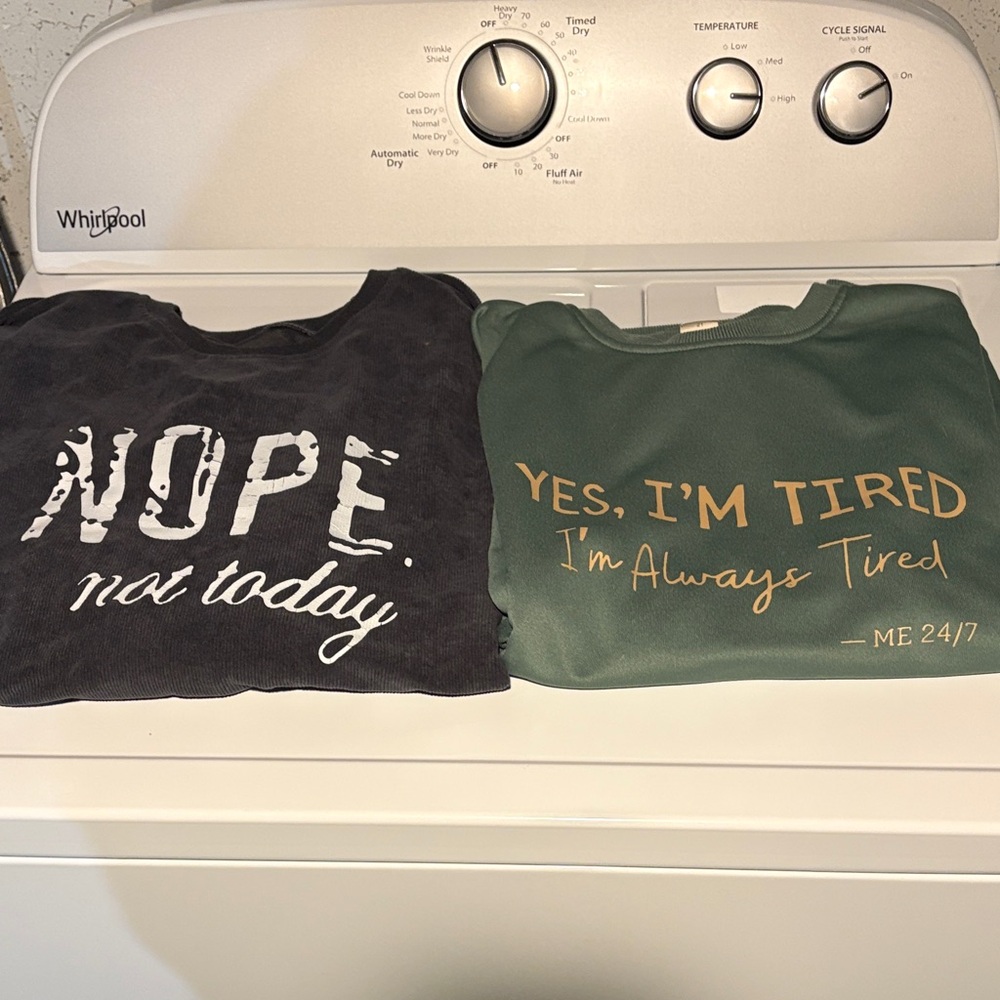 Black "NOPE not today" sweatshirt & Green "Yes, I'm Tired" Sweatshirt